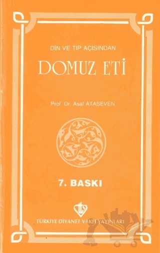 Din ve Tıp Açısından Domuz Eti – Asaf Ataseven – Türkiye Diyanet Vakfı Yayınları kitap kapağı