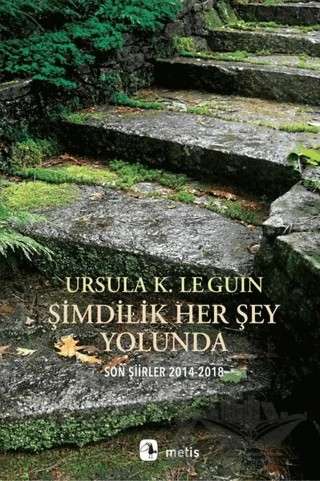 Şimdilik Her Şey Yolunda – Ursula K. Le Guin – Metis Yayınları kitap kapağı