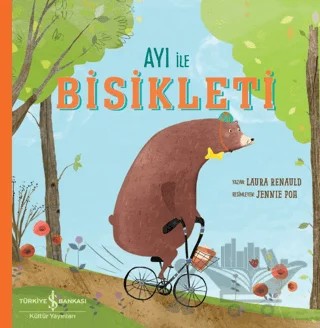 Ayı ile Bisikleti – Laura Renauld – İş Bankası Kültür Yayınları kitap kapağı