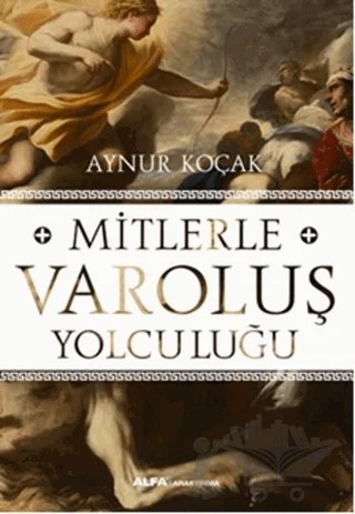 Mitlerle Varoluş Yolculuğu – Aynur Koçak – Alfa Yayınları kitap kapağı
