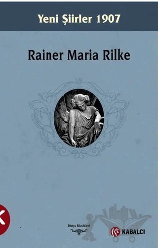 Yeni Şiirler 1907 – Rainer Marıa Rilke – Kabalcı Yayınevi - Doruk Yayınları kitap kapağı
