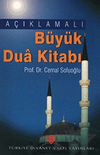 Açıklamalı Büyük Dua Kitabı – Cemal Sofuoğlu – Türkiye Diyanet Vakfı Yayınları kitap kapağı