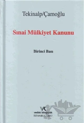 Sınai Mülkiyet Kanunu – Ersin Çamoğlu, Ünal Tekinalp – Vedat Kitapçılık kitap kapağı