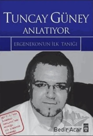 Tuncay Güney Anlatıyor – Bedir Acar – Timaş Yayınları kitap kapağı