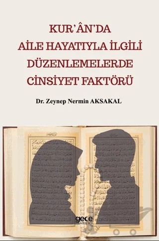 Kur’an’da Aile Hayatıyla İlgili Düzenlemelerde Cinsiyet Faktörü – Zeynep Nermin Aksakal – Gece Kitaplığı kitap kapağı