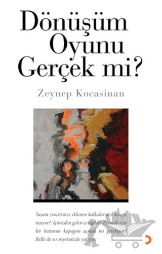 Dönüşüm Oyunu Gerçek mi? – Zeynep Kocasinan – Cinius Yayınları kitap kapağı