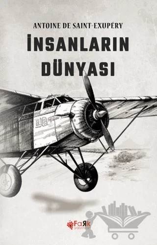 İnsanların Dünyası – Antoine de Saint-Exupery – Fark Yayınları kitap kapağı