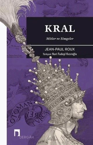 Kral – Jean Paul Roux – Dergah Yayınları kitap kapağı