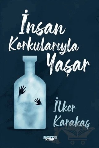 İnsan Korkularıyla Yaşar – İlker Karakaş – Notos Kitap kitap kapağı