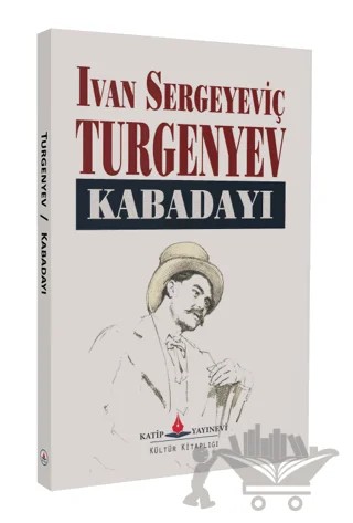Kabadayı – Ivan Sergeyeviç Turgenyev – Katip Yayınları kitap kapağı