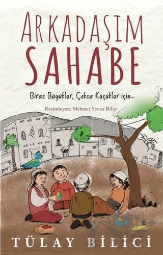 Arkadaşım Sahabe – Tülay Bilici – Rağbet Yayınları kitap kapağı