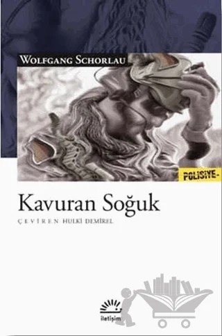 Kavuran Soğuk – Wolfgang Schorlau – İletişim Yayınevi kitap kapağı