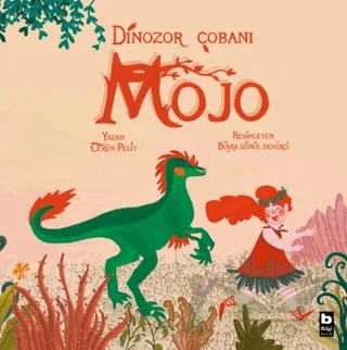 Dinozor Çobanı Mojo – Ceren Pelit – Bilgi Yayınevi kitap kapağı