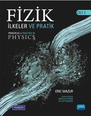 FİZİK - 2 -İlkeler ve Pratik (ÇÖZÜMLER) - Principles & Practice of Physics – Eric Mazur, Pearson – Nobel Akademik Yayıncılık kitap kapağı