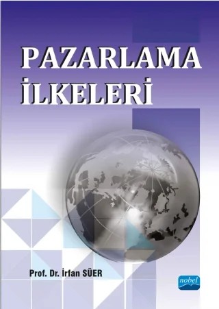 Pazarlama İlkeleri – İrfan SÜER – Nobel Akademik Yayıncılık kitap kapağı