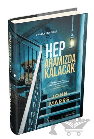 Hep Aramızda Kalacak – John Marrs – Ephesus Yayınları kitap kapağı