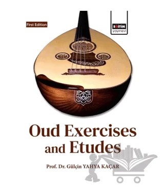 Oud Exercises and Etudes – Gülçin Yahya Kaçar – Eğitim Yayınevi - Ders Kitapları kitap kapağı
