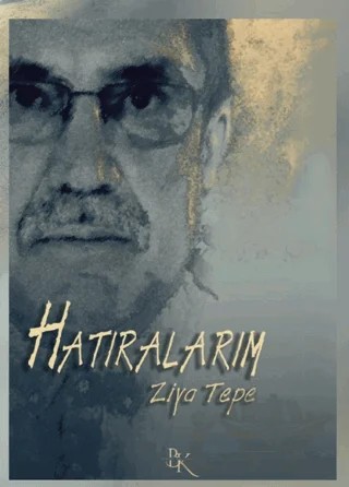 Hatıralarım – Ziya Tepe – Biruni Külliyesi Yayınları kitap kapağı