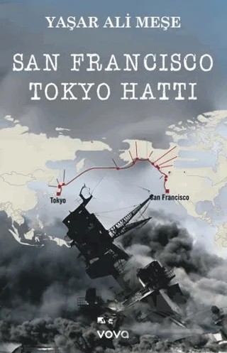 San Francisco Tokyo Hattı – Yaşar Ali Meşe – Vova Yayınları kitap kapağı