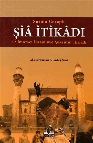 Sorulu-Cevaplı Şia İtikadı – Abdurrahman b. Sa'd eş-Şisri – Guraba Yayınları kitap kapağı