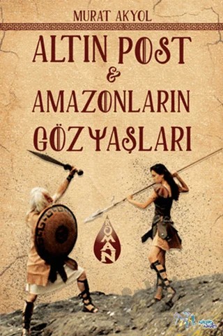 Altın Post ve Amazonların Gözyaşları – Murat Akyol – Kültür Ajans Yayınları kitap kapağı