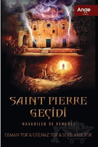 Saint Pierre Geçidi – Osman Tok, Gülnaz Tok, Sevil Arık Tok – Ange Yayınları kitap kapağı