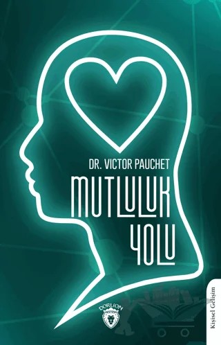 Mutluluk Yolu – Victor Pauchet – Dorlion Yayınları kitap kapağı