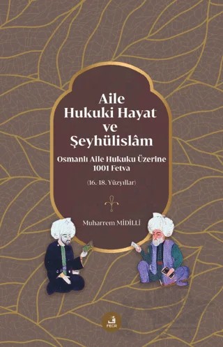 Aile, Hukuki Hayat ve Şeyhülislam – Muharrem Midilli – Fecr Yayınları kitap kapağı