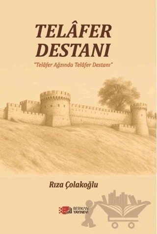 Telafer Destanı (Telafer Ağzında Telafer Destanı) – Rıza Çolakoğlu – Berikan Yayınevi kitap kapağı