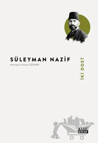 İki Dost – Süleyman Nazif – Kule Kitap kitap kapağı