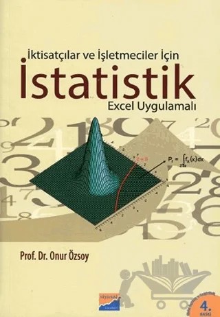İktisatçılar ve İşletmeciler İçin İstatistik (Excel Uygulamalı) – Onur Özsoy – Siyasal Kitabevi - Akademik Kitaplar kitap kapağı