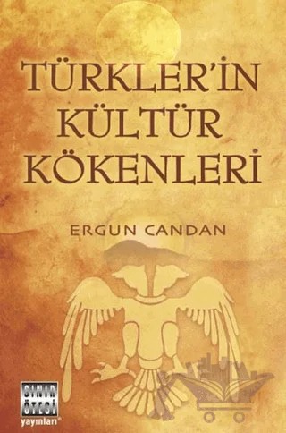 Türkler’in Kültür Kökenleri – Ergun Candan – Sınır Ötesi Yayınları kitap kapağı
