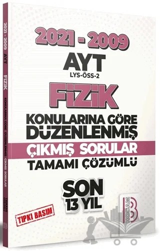 2009-2021 AYT Fizik Son 13 Yıl Tıpkı Basım Konularına Göre Düzenlenmiş Tamamı Çözümlü Çıkmış Sorular – Kolektif – Benim Hocam Yayınları kitap kapağı