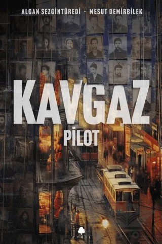 Kavgaz - Pilot – Algan Sezgintüredi, Mesut Demirbilek – April Yayıncılık kitap kapağı