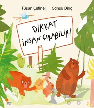 Dikkat İnsan Çıkabilir! – Füsun Çetinel – Günışığı Kitaplığı kitap kapağı