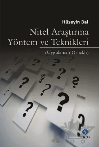 Nitel Araştırma Yöntem ve Teknikleri – Hüseyin Bal – Sentez Yayınları kitap kapağı