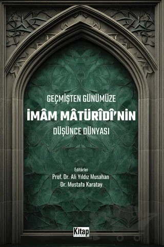 Geçmişten Günümüze İmam Maturidinin Düşünce Dünyası – Mustafa Karatay, Ali Yıldız Musahan – Kitap Dünyası Yayınları kitap kapağı