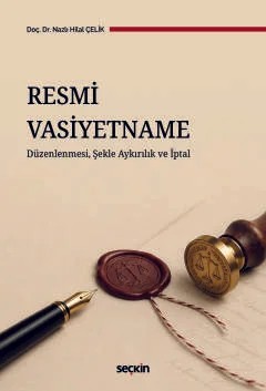 Resmi Vasiyetname Düzenlenmesi, Şekle Aykırılık ve İptal – Nazlı Hilal Çelik – Seçkin Yayıncılık kitap kapağı