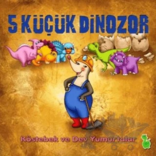 5 Küçük Dinozor: Köstebek ve Dev Yumurtalar – İlkay Marangoz – Yeşil Dinozor kitap kapağı
