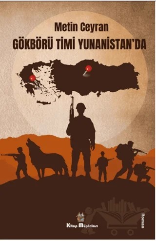 Gökbörü Timi Yunanistan'da – Metin Ceyran – Kitap Müptelası Yayınları kitap kapağı