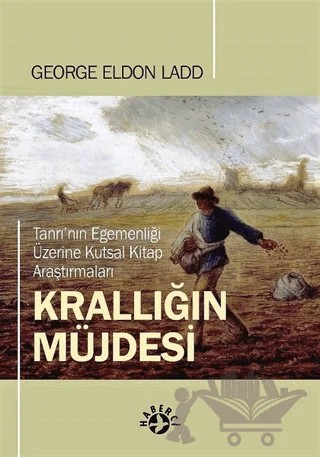 Krallığın Müjdesi? – George Eldon Ladd – Haberci Basın Yayın kitap kapağı