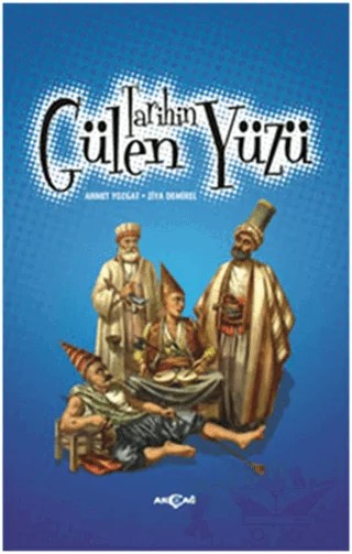 Tarihin Gülen Yüzü – Ahmet Yozgat, Ziya Demirel – Akçağ Yayınları kitap kapağı