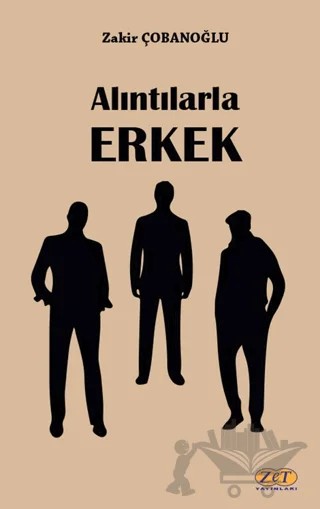 Alıntılarla Erkek – Zakir Çobanoğlu – Zet Yayınları kitap kapağı
