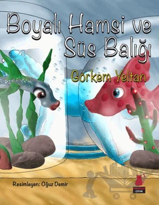 Boyalı Hamsi ve Süs Balığı – Görkem Yeltan – Kırmızı Kedi Çocuk kitap kapağı