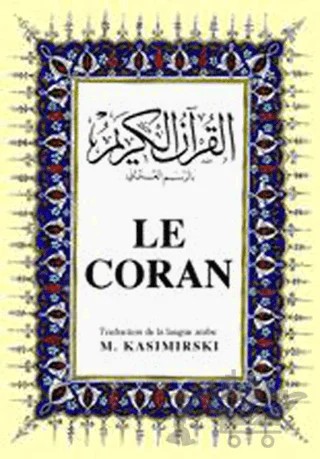 Le Coran (Fransızca Kuran-ı Kerim ve Tercümesi, Ciltli, İpek Şamua Kağıt, Orta Boy) – M. Kasimirski – Çağrı Yayınları kitap kapağı