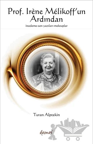 Prof. Irene Melikoff’un Ardından – Turan Alptekin – Demos Yayınları kitap kapağı