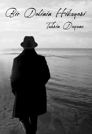 Bir Delinin Hikayesi – Tahsin Dayanç – İkinci Adam Yayınları kitap kapağı