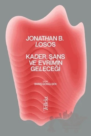 Kader, Şans ve Evrimin Geleceği – Jonathan B. Losos – Tellekt kitap kapağı