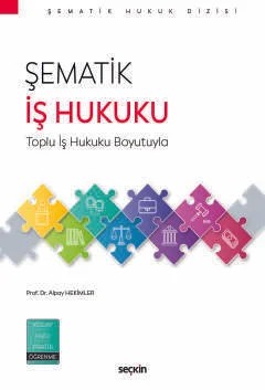 Şematik İş Hukuku Toplu İş Hukuku Boyutuyla – Alpay Hekimler – Seçkin Yayıncılık kitap kapağı