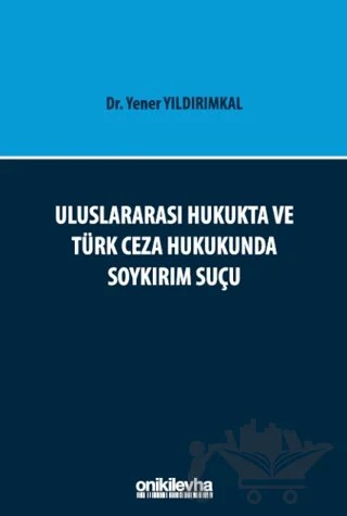 Uluslararası Hukukta ve Türk Ceza Hukukunda Soykırım Suçu – Yener Yıldırımkal – On İki Levha Yayınları kitap kapağı